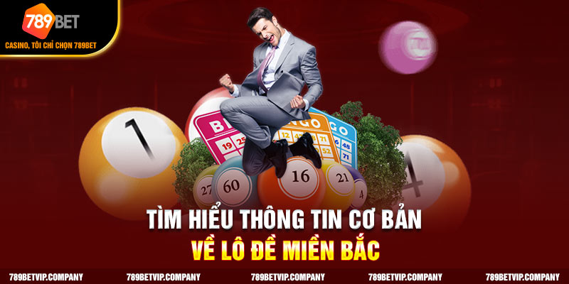 Giới thiệu khái niệm về lô, đề miền Bắc
