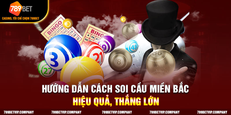 Hướng dẫn cách soi cầu miền Bắc cho người mới