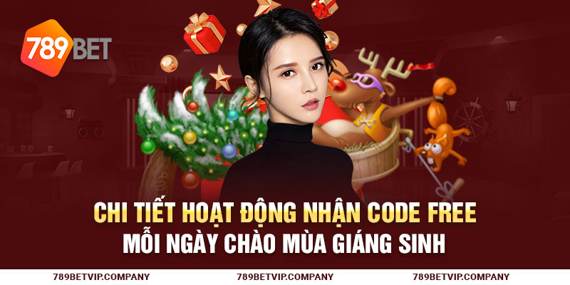 Chi tiết hoạt động nhận Code free mỗi ngày chào mùa giáng sinh