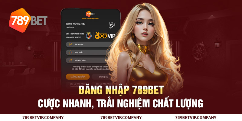 Đăng Nhập 789Bet - Cược Nhanh, Trải nghiệm Chất Lượng