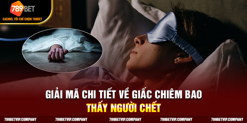 Mơ thấy người chết là bạn bè thân thiết có ý nghĩa về cả tiêu cực lẫn tích cực