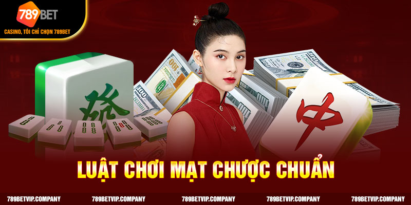 Để có cách chơi Mạt Chược hiệu quả, anh em cần hiểu rõ luật và làm theo quy tắc