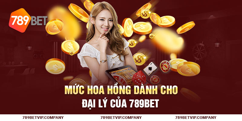 Mức hoa hồng dành cho đại lý của 789Bet